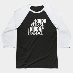 Kinda Classy kinda Hood, Workout, Fitness Tank Top, Yoga Shirt, Gym Shirt, Workout Shirt, Tank Tops with Sayings Baseball T-Shirt